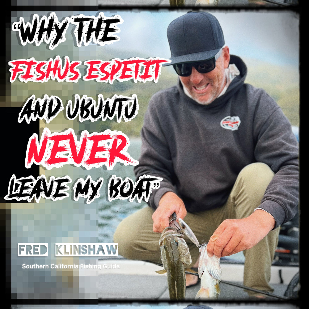 Why Fishus Espetit and Ubuntu Are Trusted by Southern California Fishing Guide Fred Klinshaw